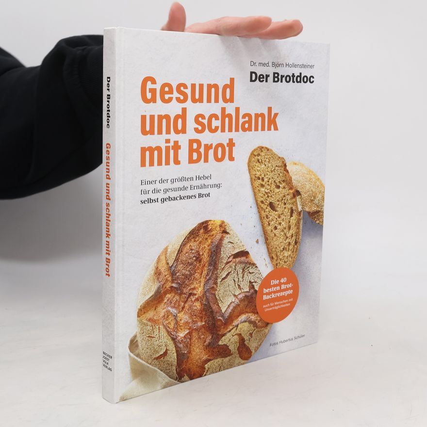 Björn Hollensteiner Der Brotdoc: Gesund und schlank mit Brot