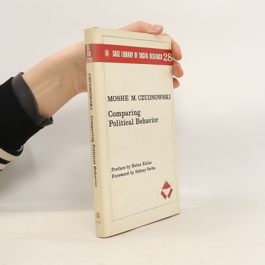 Heinz Eulau SAGE Library of Social Research - 28: Comparing Political Behavior