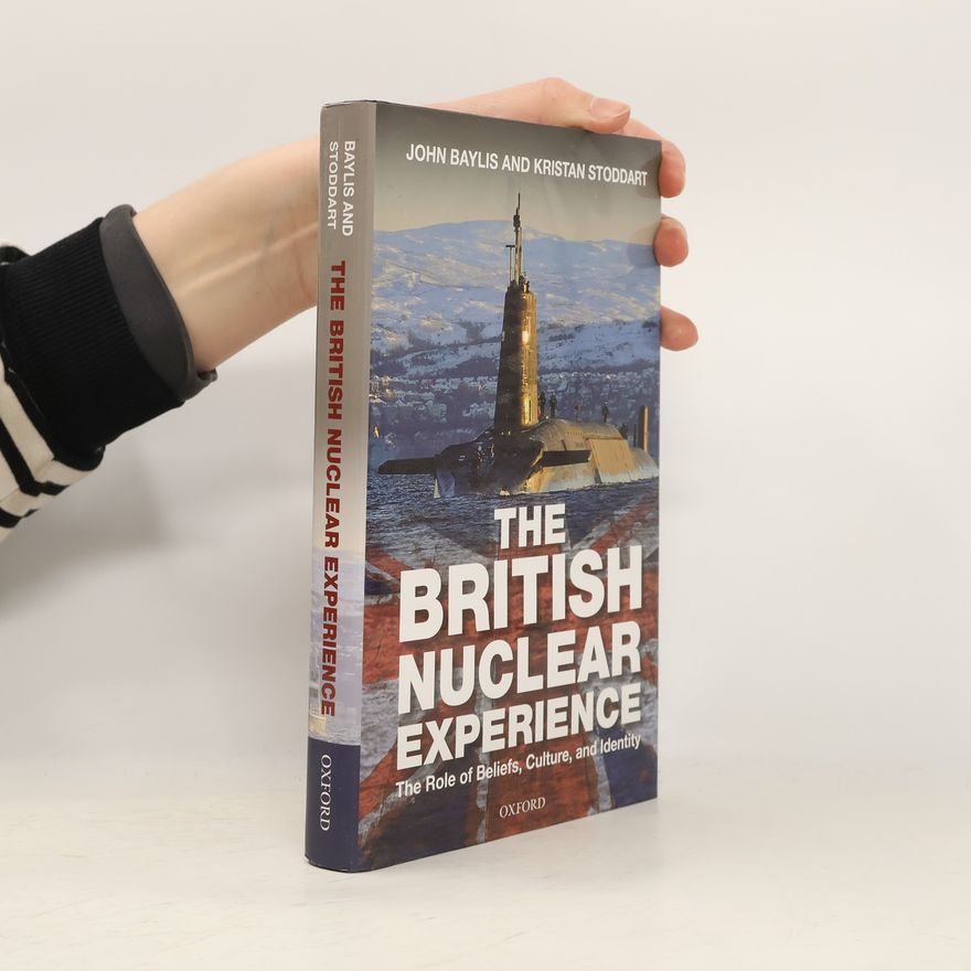 Kristan Stoddart The British Nuclear Experience