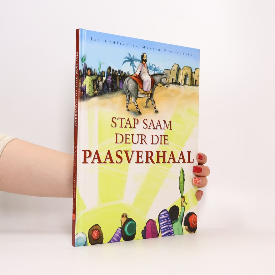 Jan Godfrey Stap Saam deur die paasverhaal