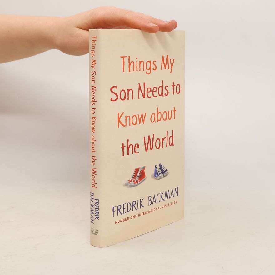 Fredrik Backman Things My Son Needs to Know about the World