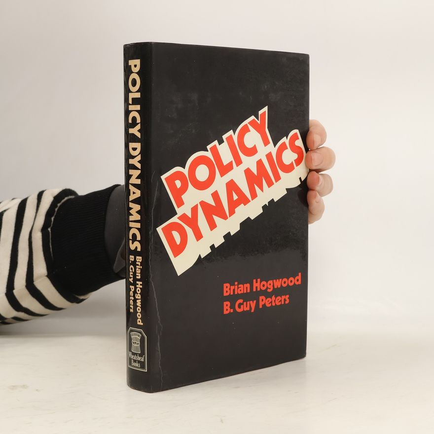 Brian W. Hogwood Policy Dynamics