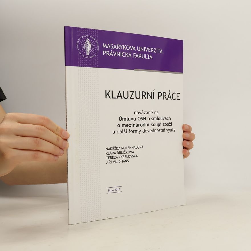Jiří Valdhans Klauzurní práce navázané na Úmluvu OSN o smlouvách o mezinárodní koupi zboží a další formy dovednostní výuky