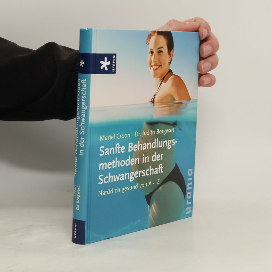 Judith Borgwart Sanfte Behandlungsmethoden in der Schwangerschaft