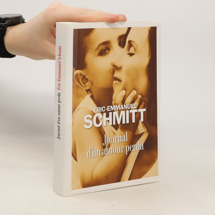 Eric Emmanuel Schmitt Journal d'un amour perdu