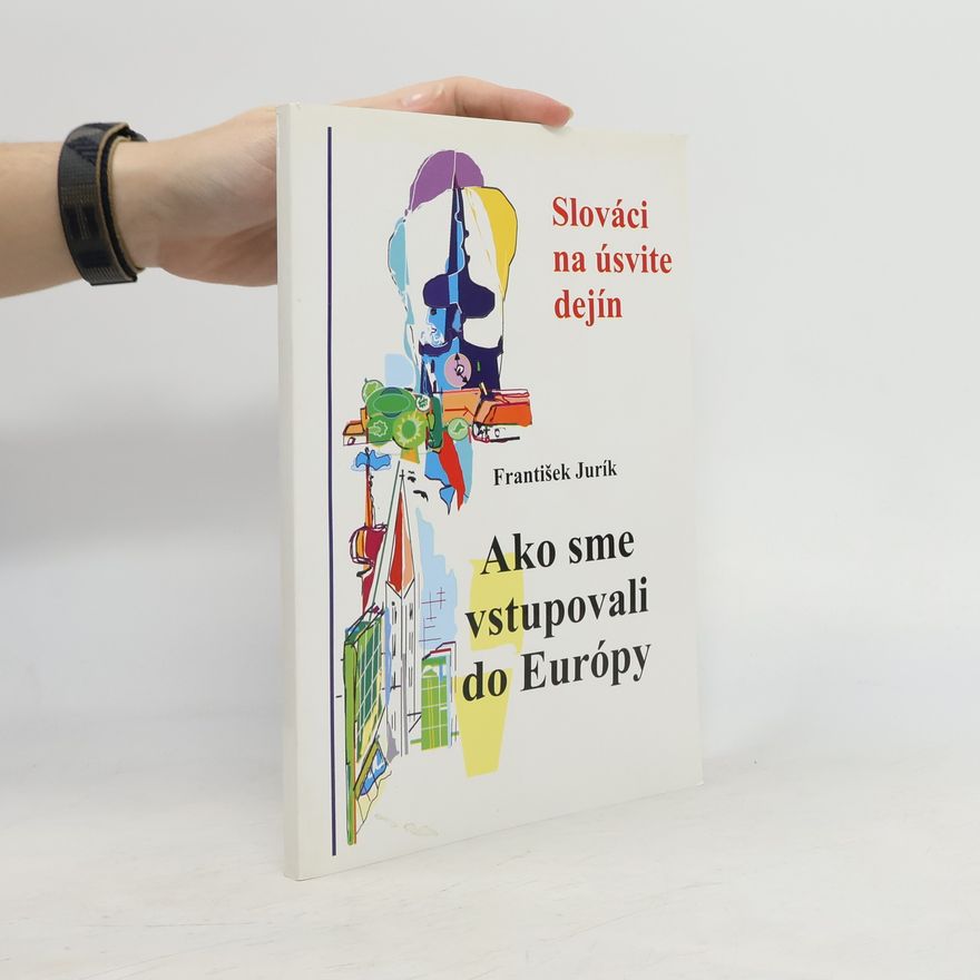 František Jurík Ako sme vstupovali do Európy