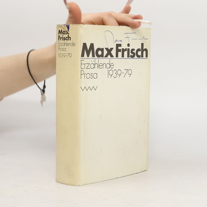 Max Frisch Erzählende Prosa 1939-79