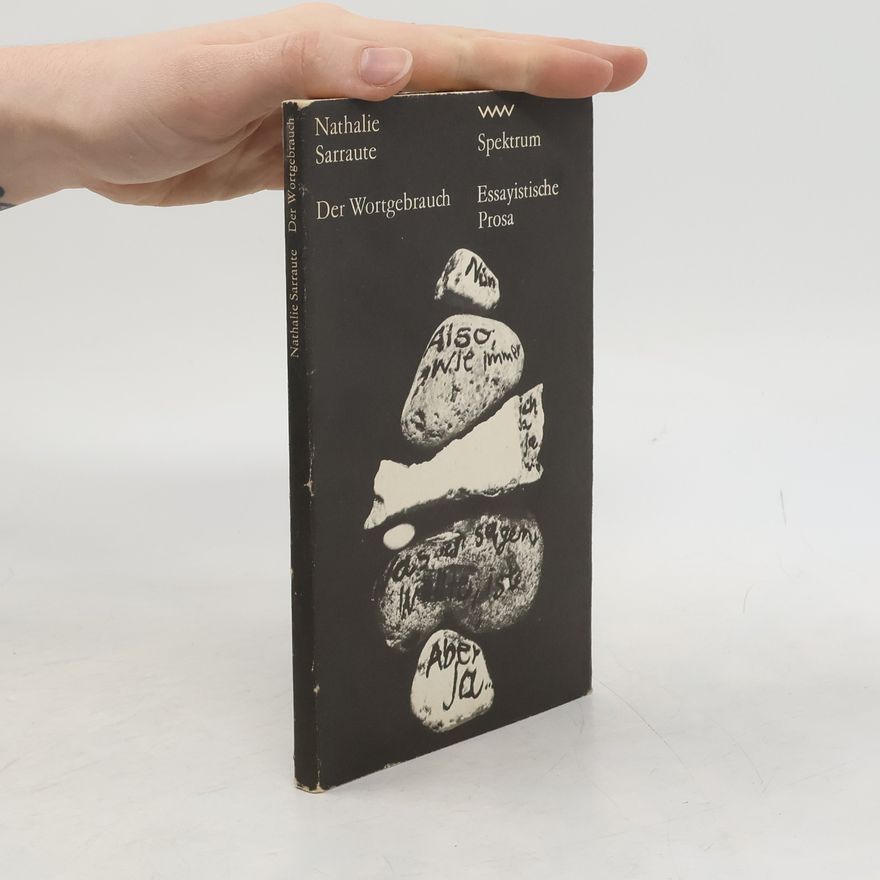 Nathalie Sarraute Der Wortgebrauch. Essayistische Prosa