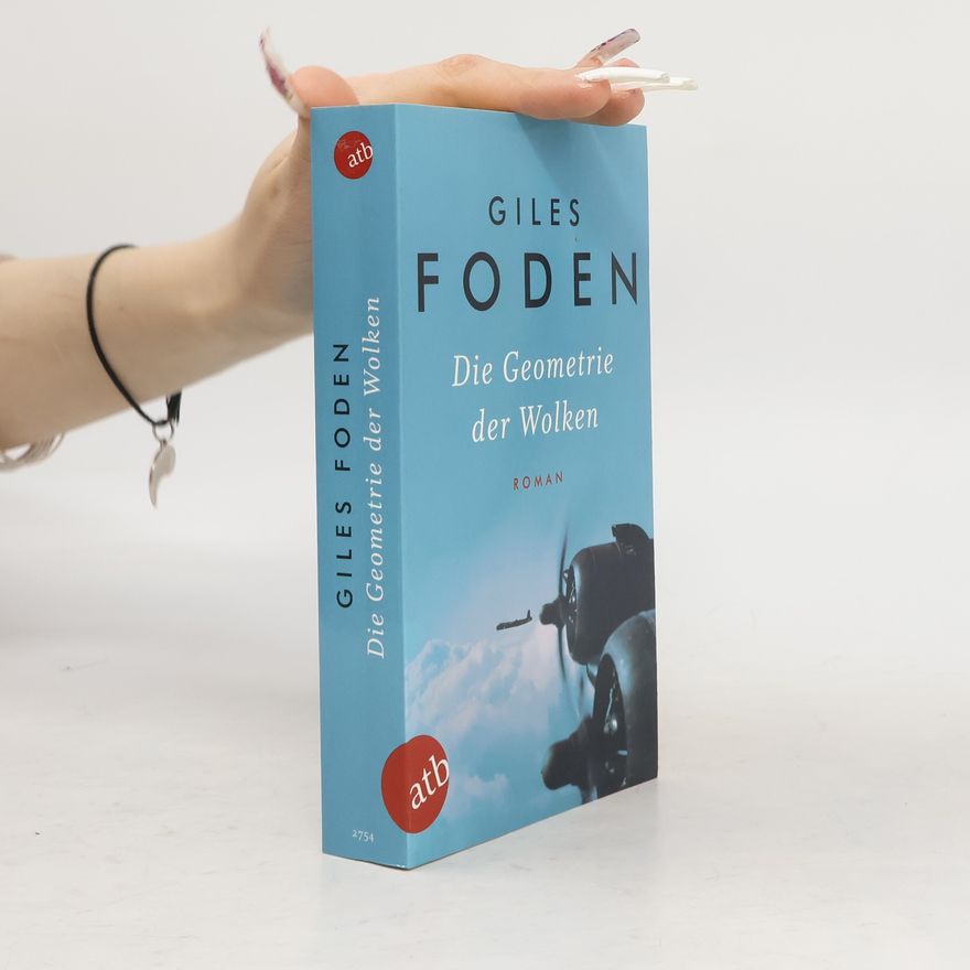 Giles Foden Die Geometrie der Wolken