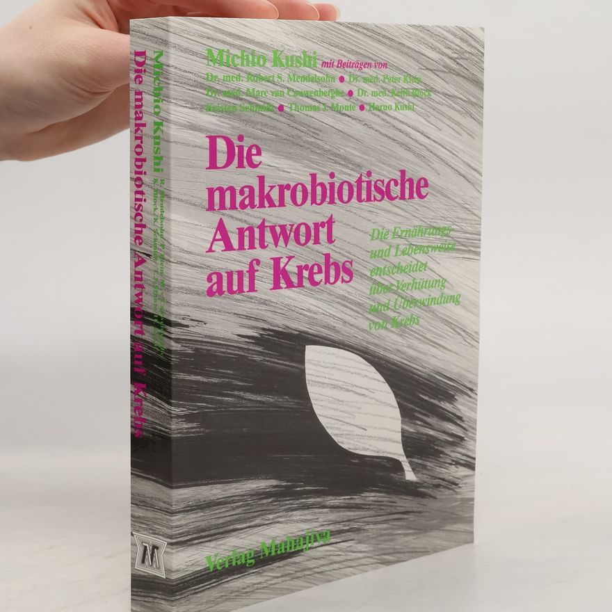 Michio Kushi Die makrobiotische Antwort auf Krebs