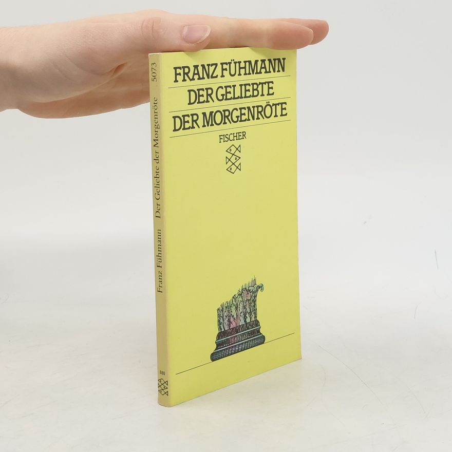 Franz Fühmann Der Geliebte der Morgenröte