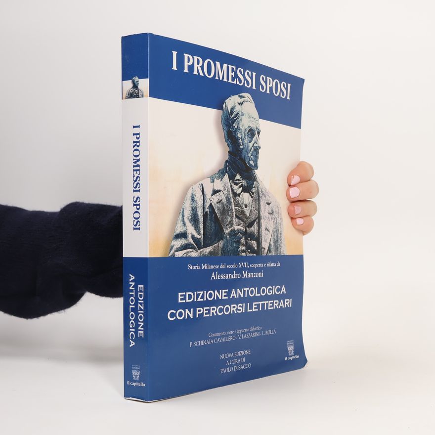 Alessandro Manzoni I Promessi sposi: Edizione Antologica con Percorsi Letterari