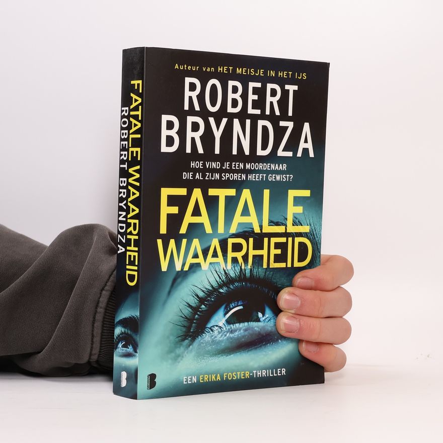 Robert Bryndza Erika Foster-serie - 7: Fatale waarheid