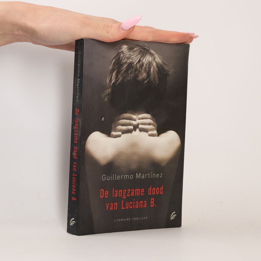 Guillermo Martínez De langzame dood van Luciana B.