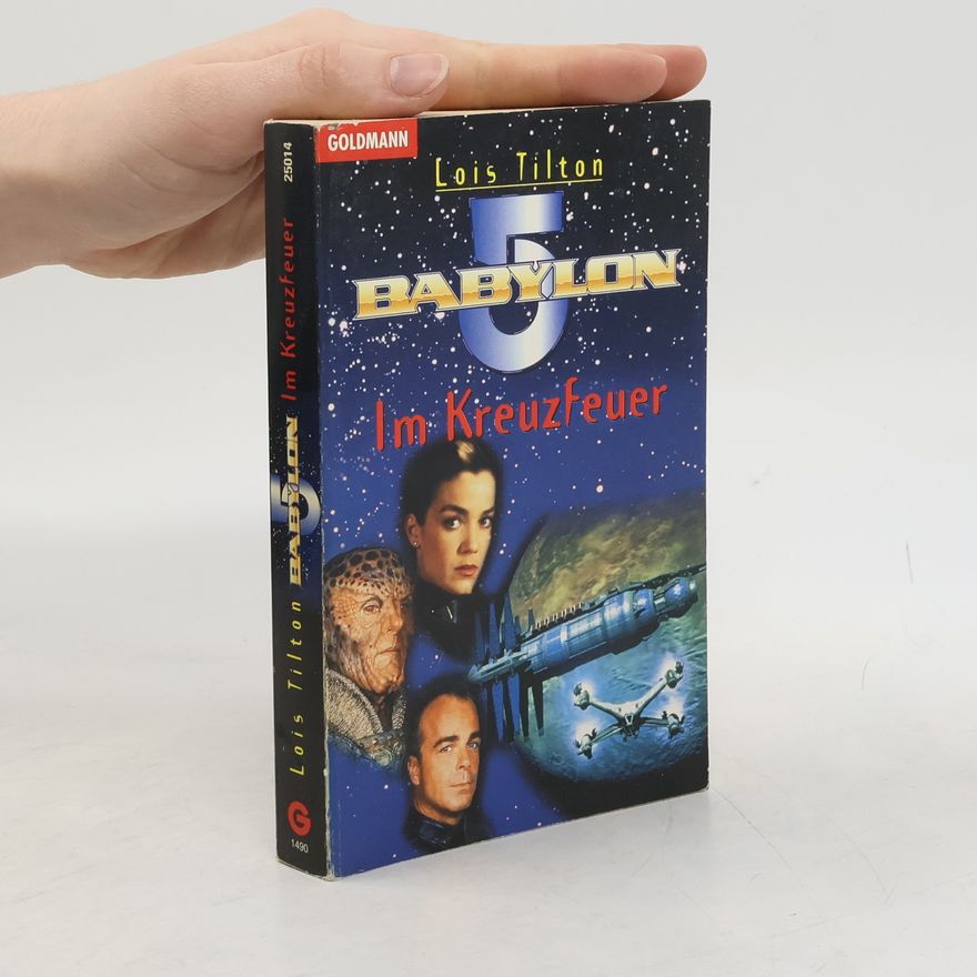 Lois Tilton Babylon 5. Im Kreuzfeuer
