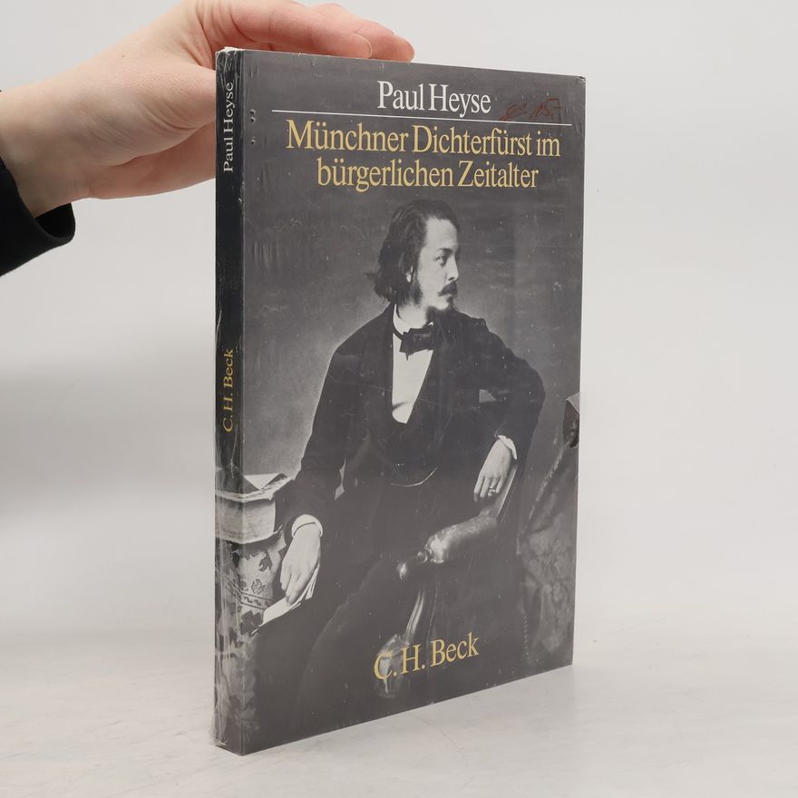 Paul Heyse Münchner Dichterfürst im bürgerlichen Zeitalter