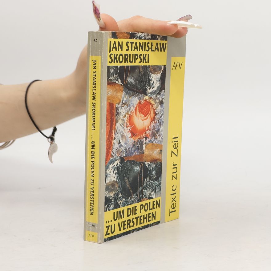 Jan Stanisław Skorupski Texte zur Zeit: ... um die Polen zu verstehen