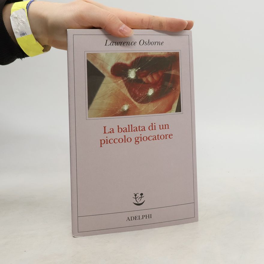 Lawrence Osborne La ballata di un piccolo giocatore