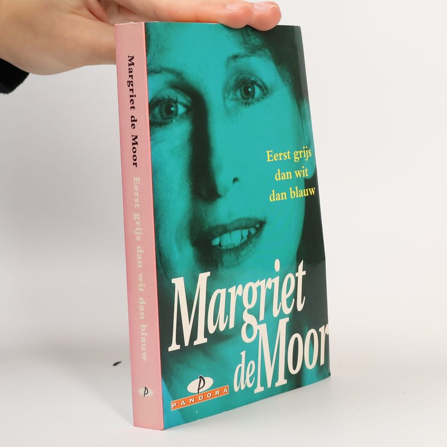 Margriet de Moor Eerst grijs, dan wit, dan blauw