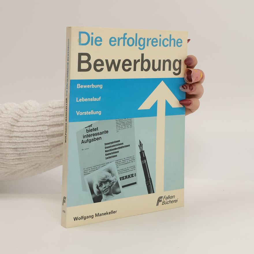 Wolfgang Manekeller Die erfolgreiche Bewerbung