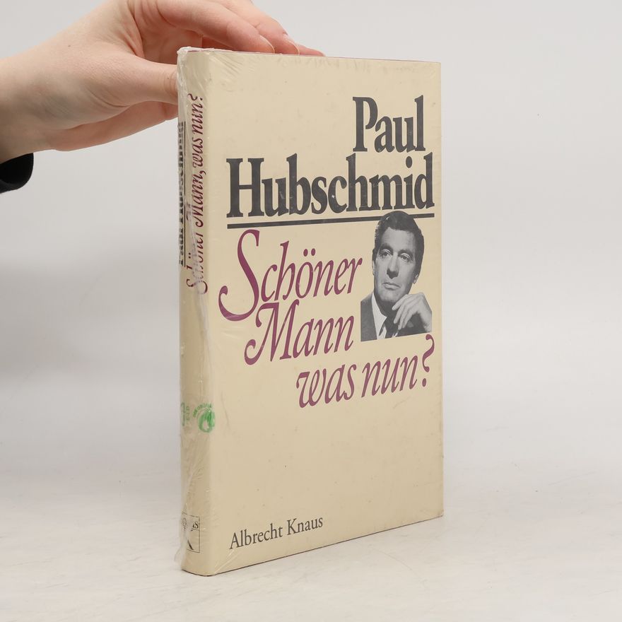 Paul Hubschmid Schöner Mann was nun?