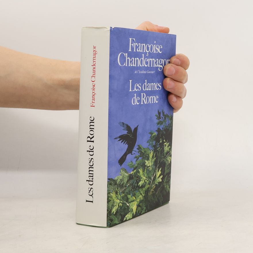 Françoise Chandernagor Les dames de Rome