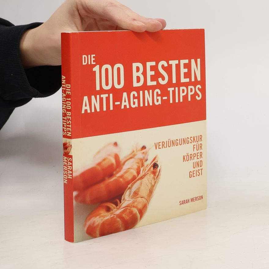 Sarah Merson Die 100 besten Anti-Aging-Tipps