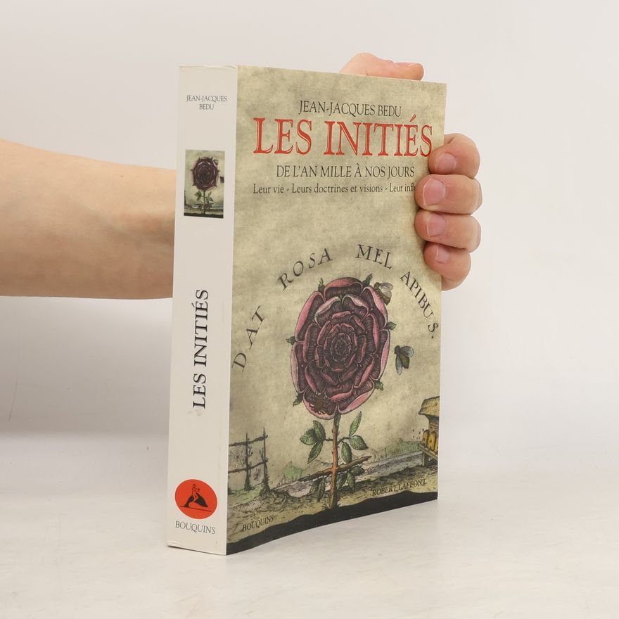 Jean-Jacques Bedu Les Initiés - De l'an mille à nos jours