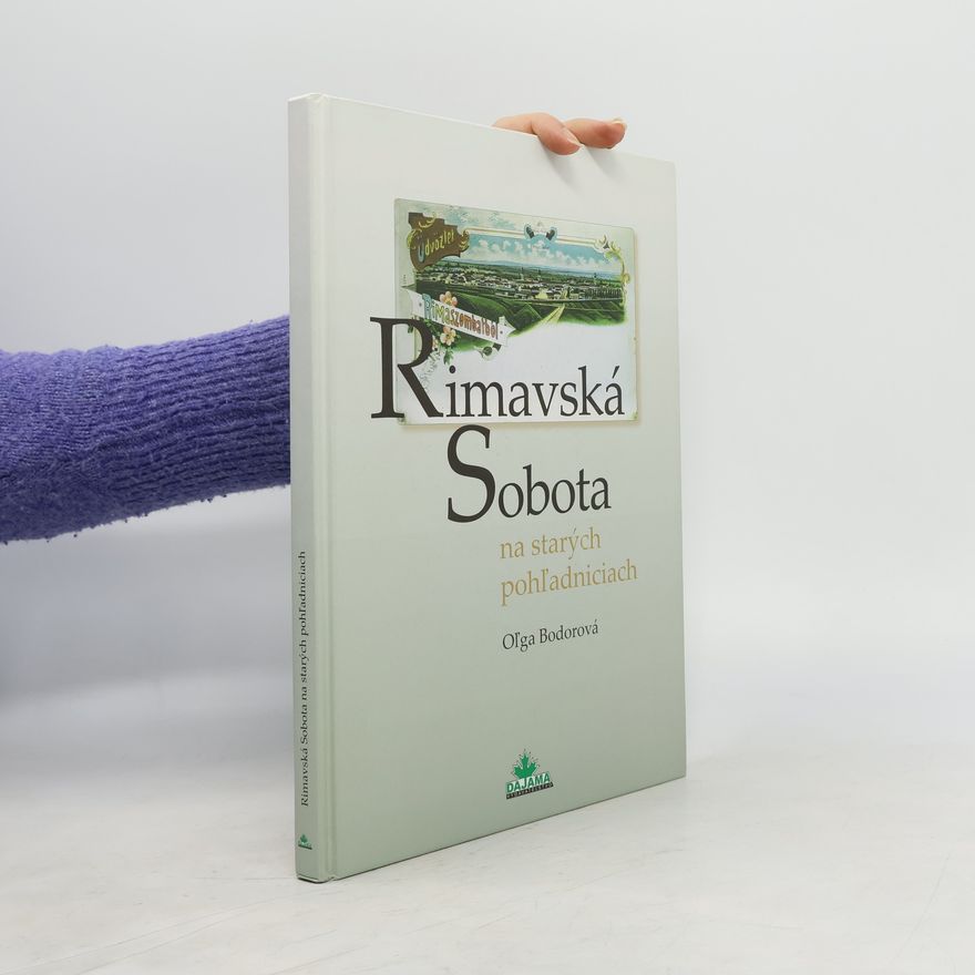 Oľga Bodorová Rimavská Sobota na starých pohľadniciach