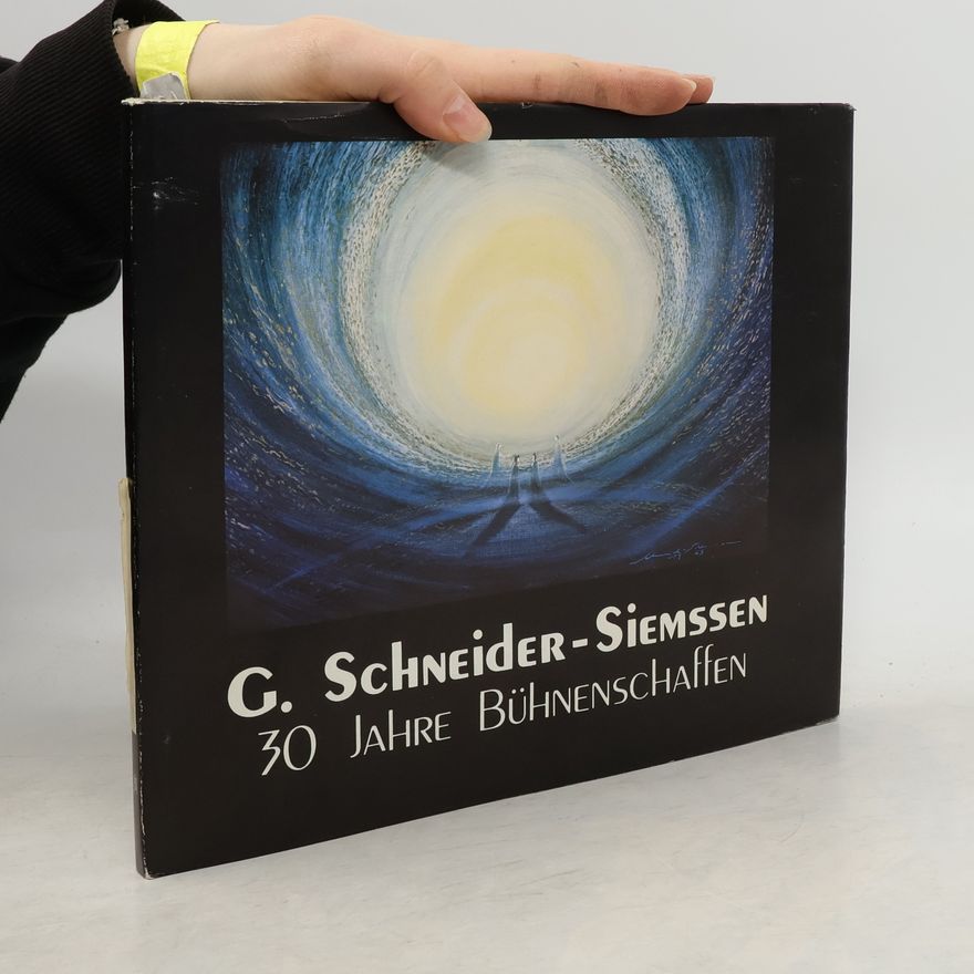 Günther Schneider-Siemssen G. Schneider-Siemssen. 30 Jahre Bühnenschaffen