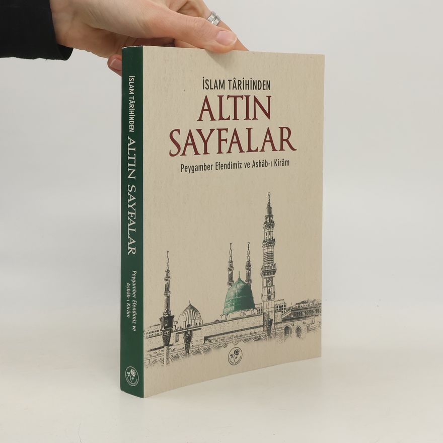 Auteurscollectief İslam Tarihinden Altın Sayfalar