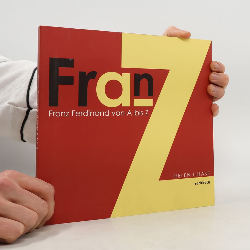 Helen Chase Franz Ferdinand von A bis Z
