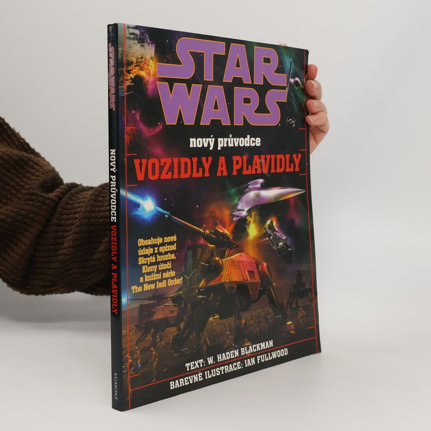 William Haden Blackman Star Wars: Nový průvodce vozidly a plavidly