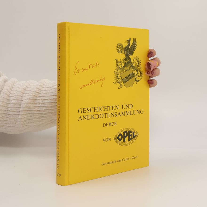 Carlo von Opel Geschichten- und Anekdotensammlung derer von Opel