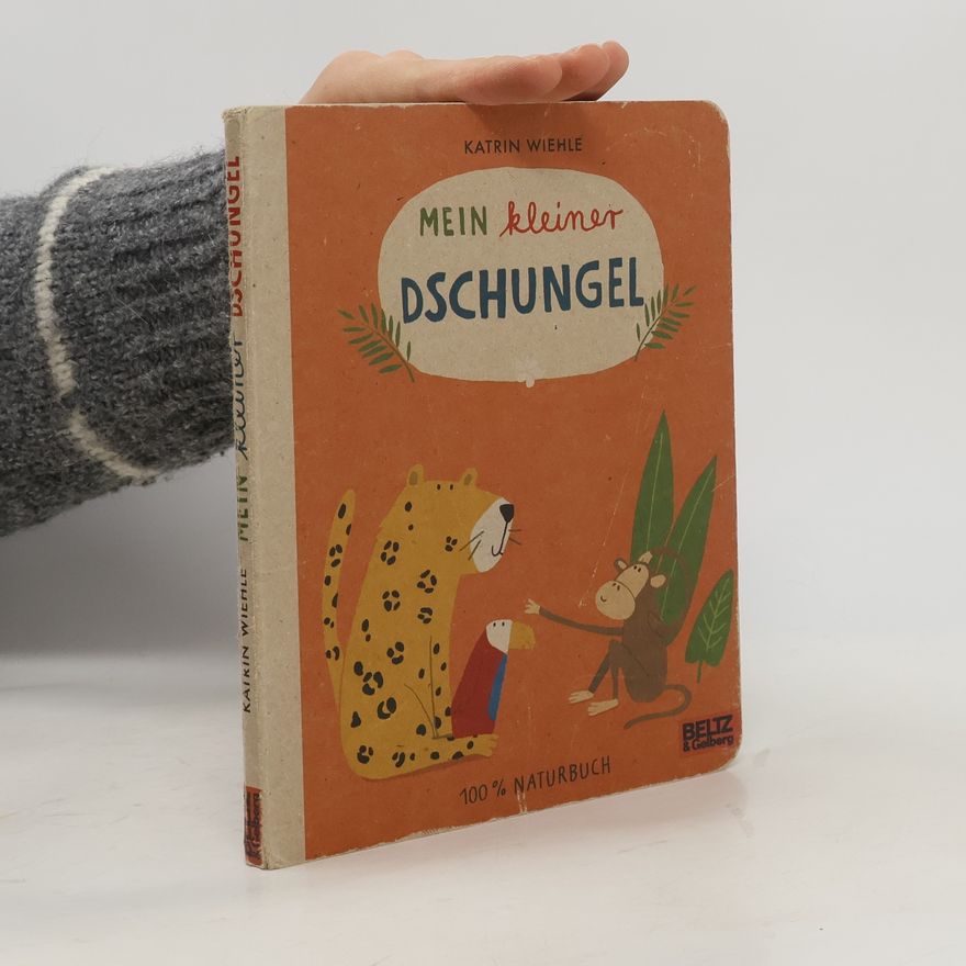 Katrin Wiehle Mein kleiner Dschungel