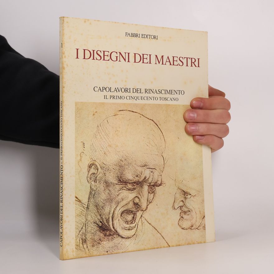 Various authors I Disegni dei Maestri: Capolavori del Rinascimento: Il Primo Cinquecento Toscano
