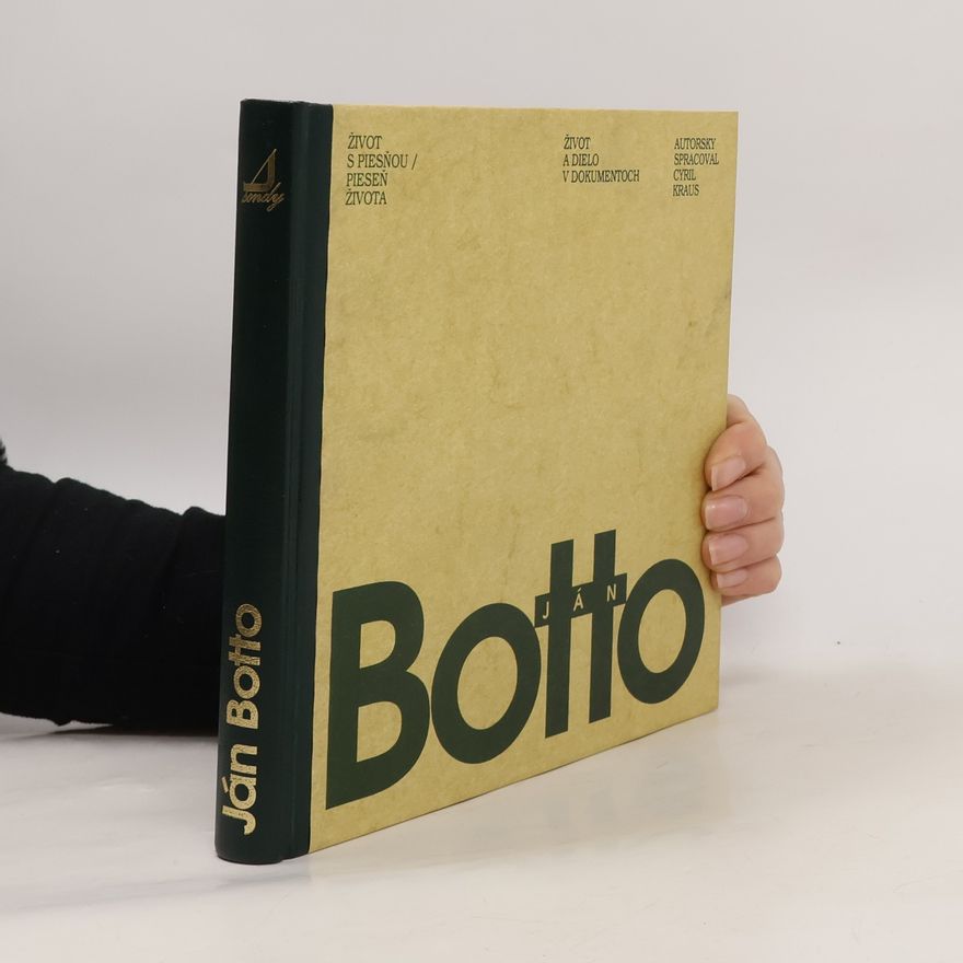 Cyril Kraus Ján Botto: Život s piesňou, pieseň života