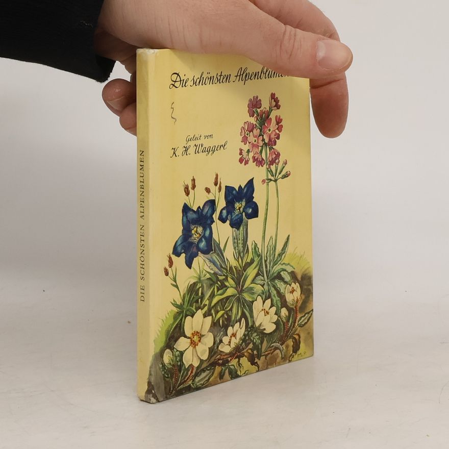 Karl Heinrich Waggerl Die schönsten Alpenblumen
