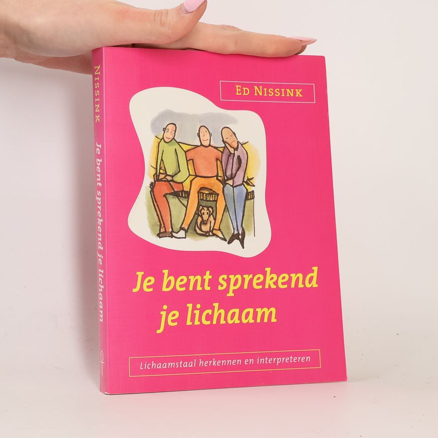 Ed Nissink Je bent sprekend je lichaam