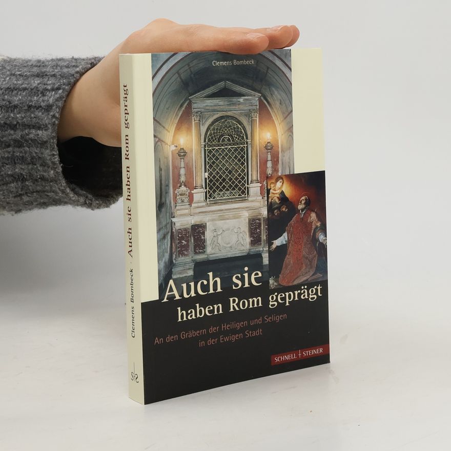 Clemens Bombeck Auch sie haben Rom geprägt