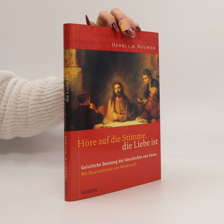 Henri Nouwen Höre auf die Stimme, die Liebe ist