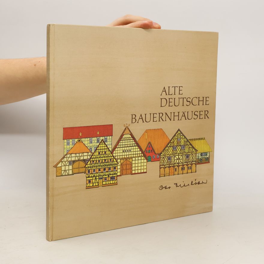 Otto Vierkötter Alte deutsche Bauernhäuser