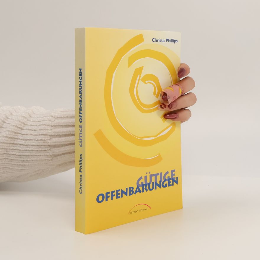 Christa Phillips Gütige Offenbarungen