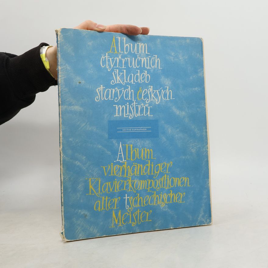 Various authors Album čtyřručních skladeb starých českých mistrů