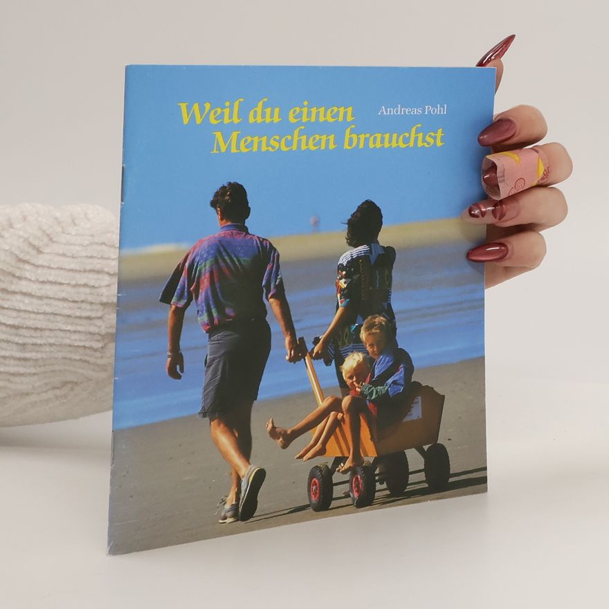 Andreas Pohl Weil du einen Menschen brauchst