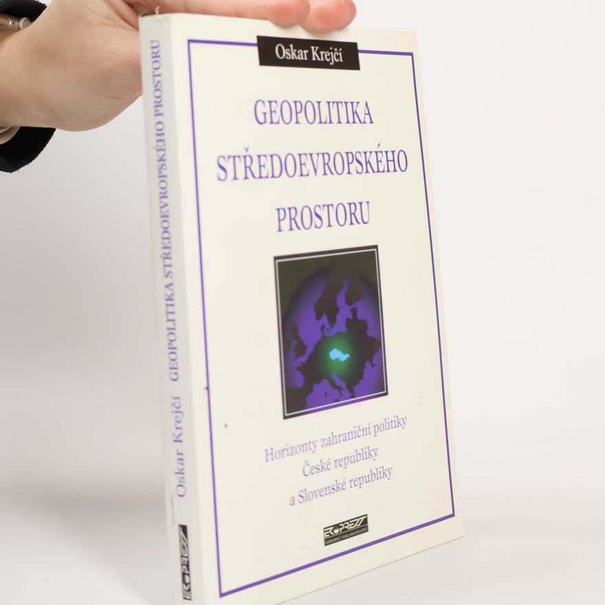 Oskar Krejčí Geopolitika středoevropského prostoru