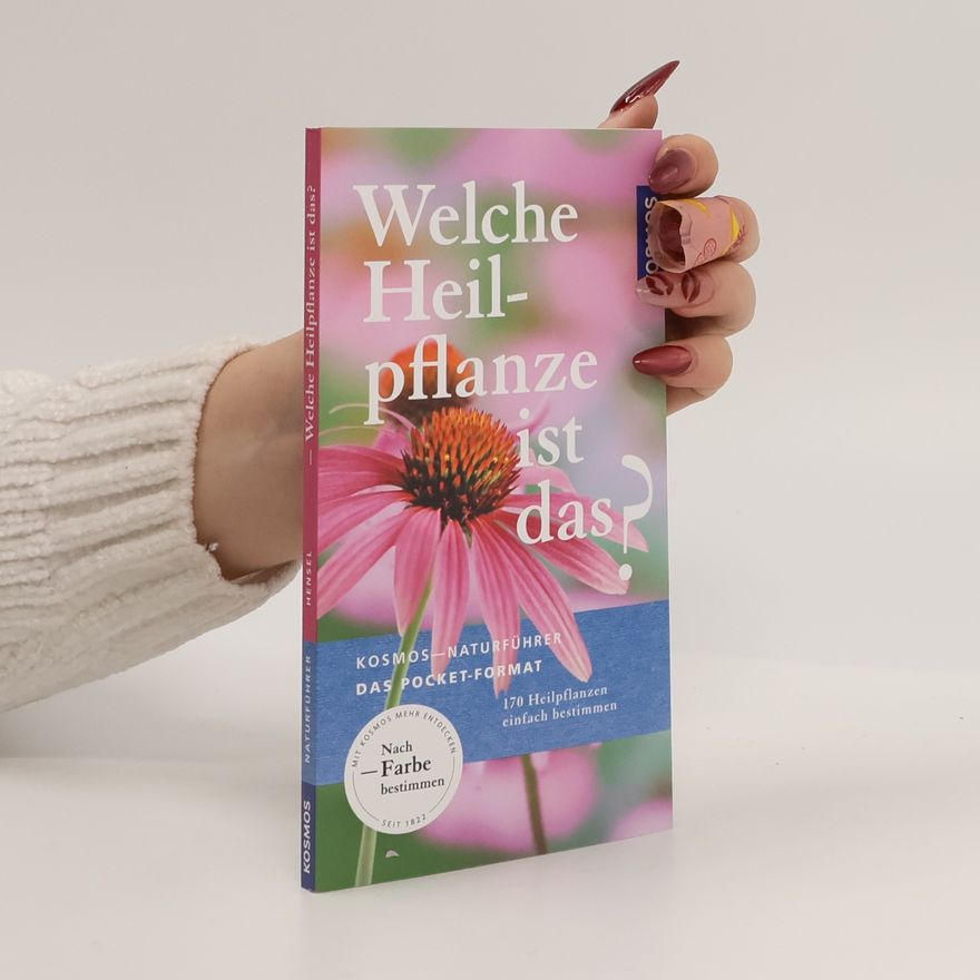 Wolfgang Hensel Welche Heilpflanze ist das?