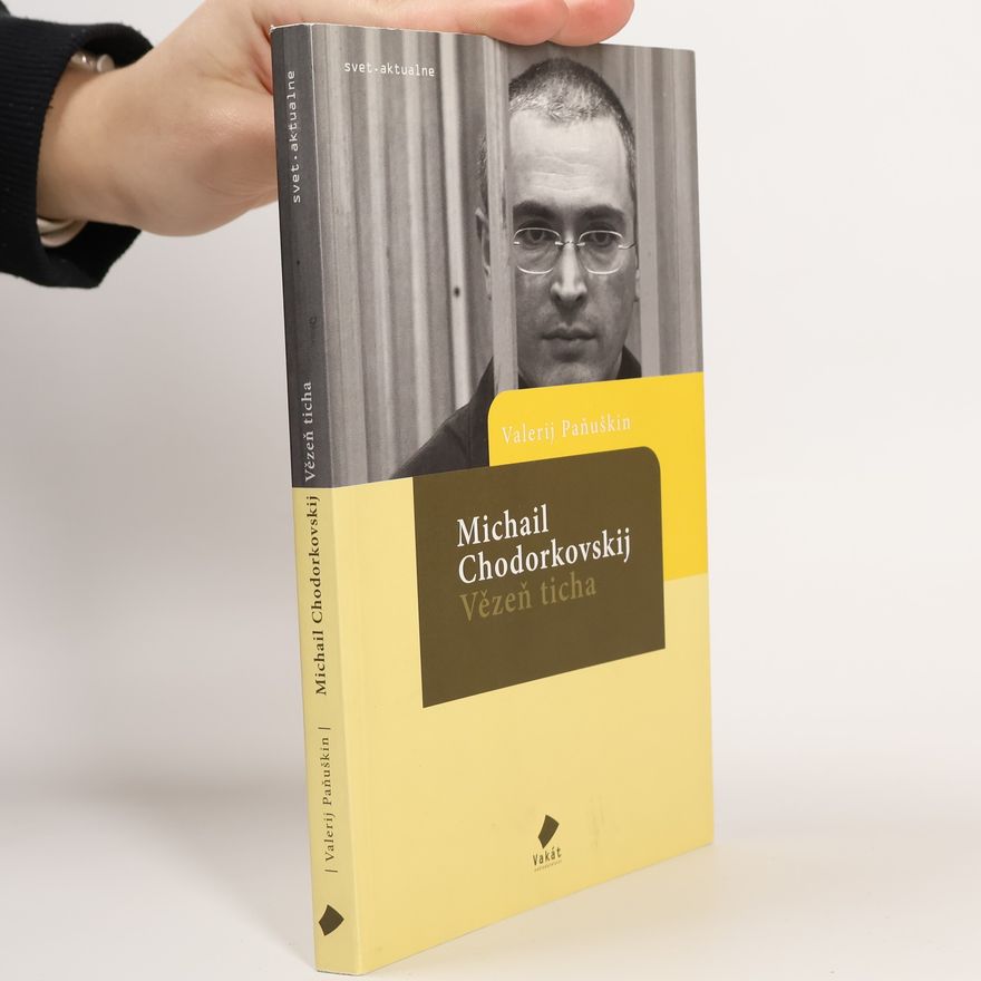 Valery Panyushkin Michail Chodorkovskij - Vězeň ticha