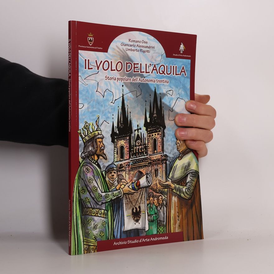 Umberto Rigotti Il volo dell'Aquila. Storia popolare dell'autonomia trentina