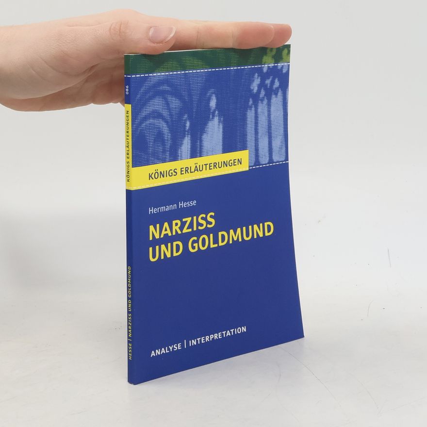 Maria Felicitas Herforth Textanalyse und Interpretation zu Hermann Hesse, Narziss und Goldmund